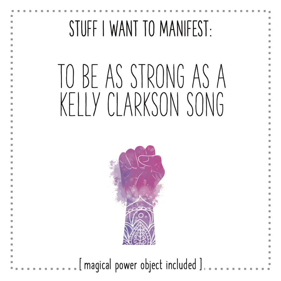 Stuff I Want To Manifest - Strong As a Kelly Clarkson Song