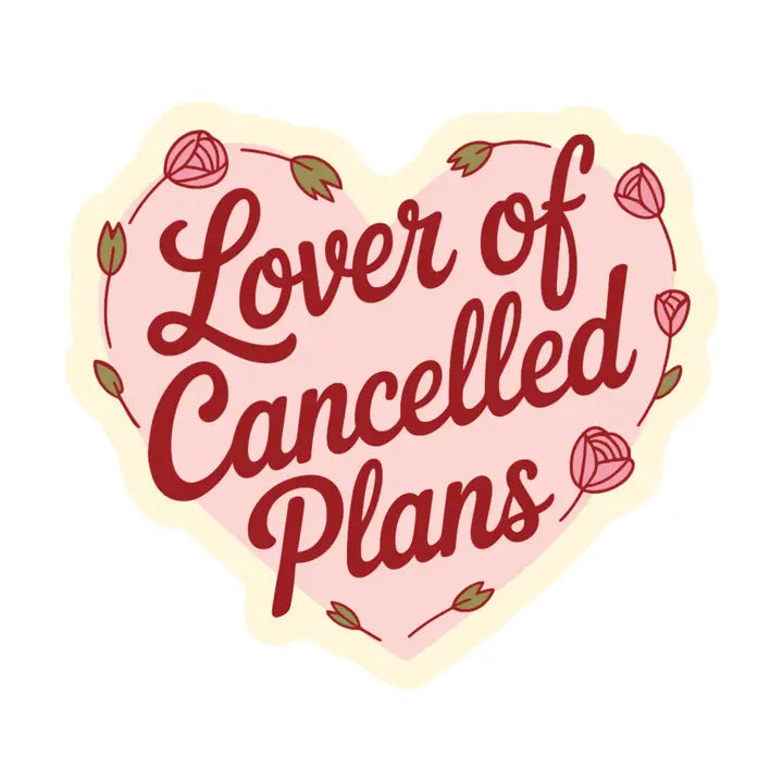 Vinyl Sticker - Lover of Cancelled Plans