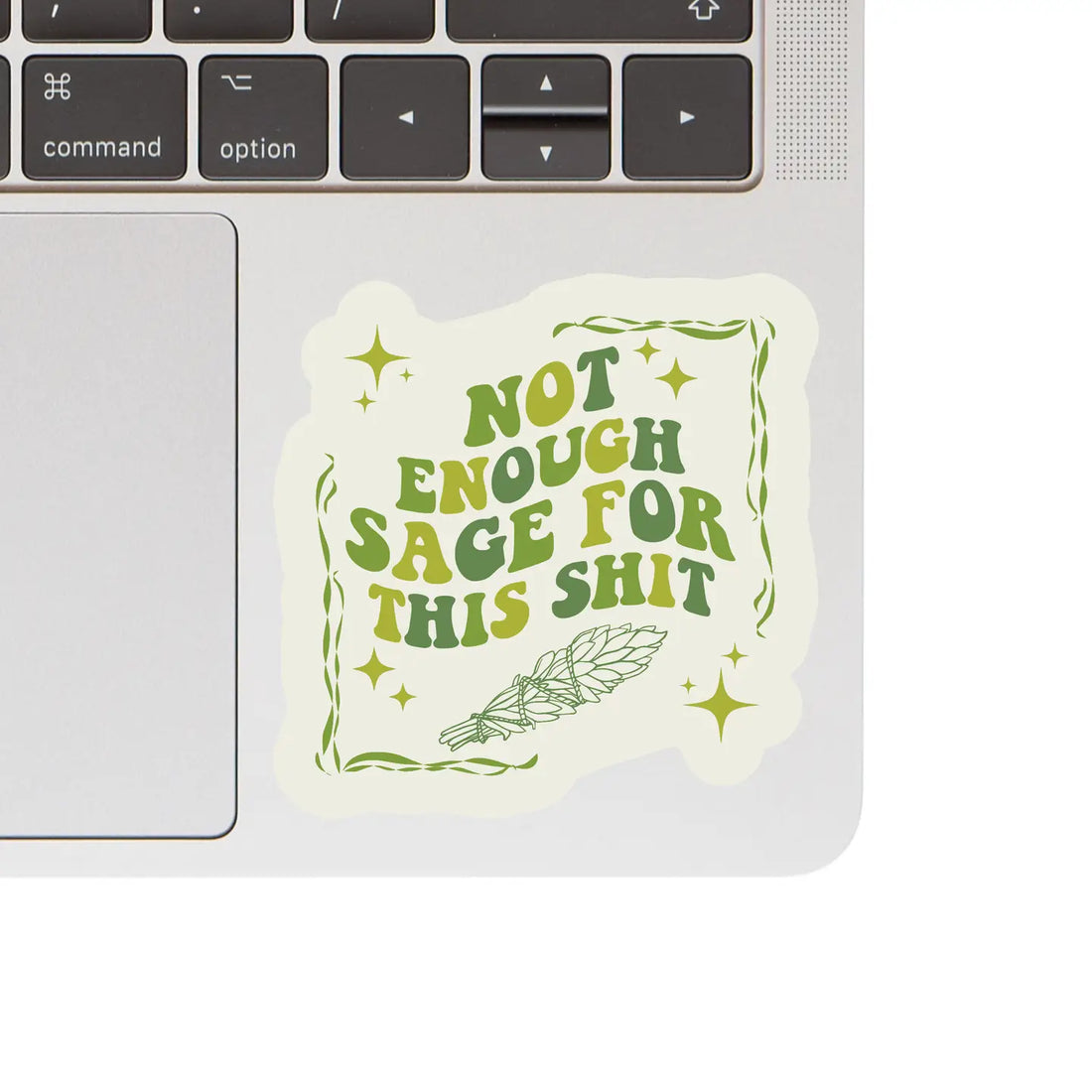 Vinyl Sticker - Not Enough Sage