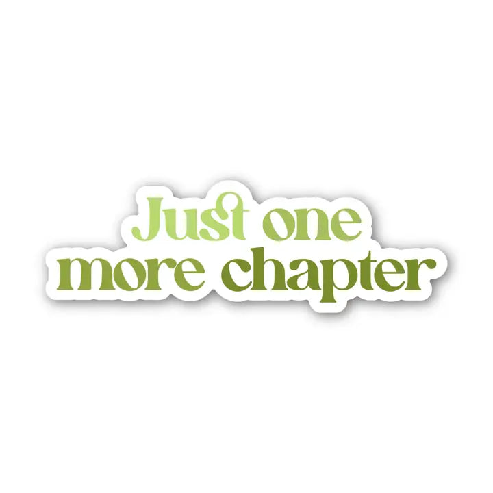 Vinyl Sticker - Just One More Chapter