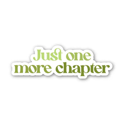 Vinyl Sticker - Just One More Chapter