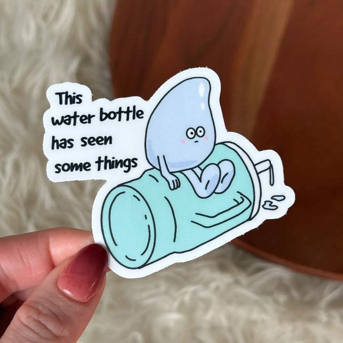 Vinyl Sticker - This Water Bottle Has Seen Some Things