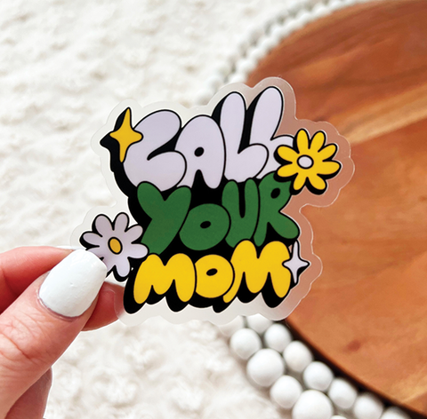 Vinyl Sticker - "Call Your Mom"