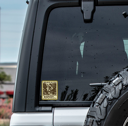 Vinyl Sticker - I Believe in You... and Bigfoot