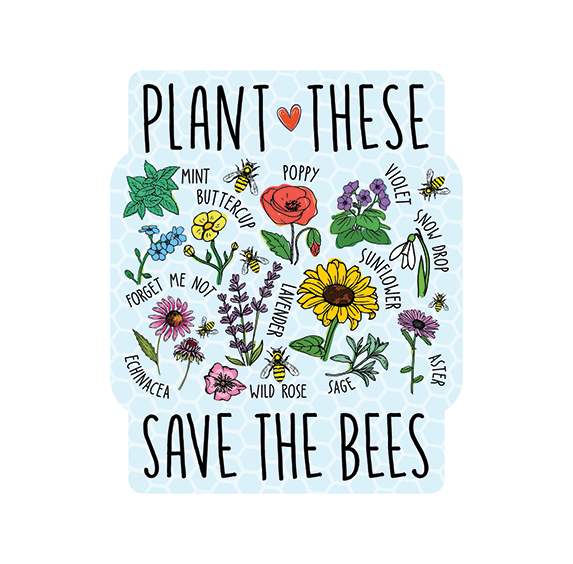 Vinyl Sticker - Plant These Save the Bees