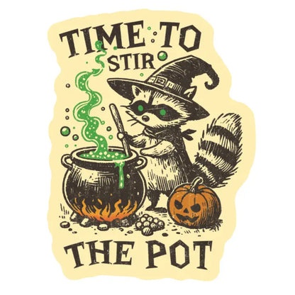 Vinyl Sticker - Time To Stir The Pot