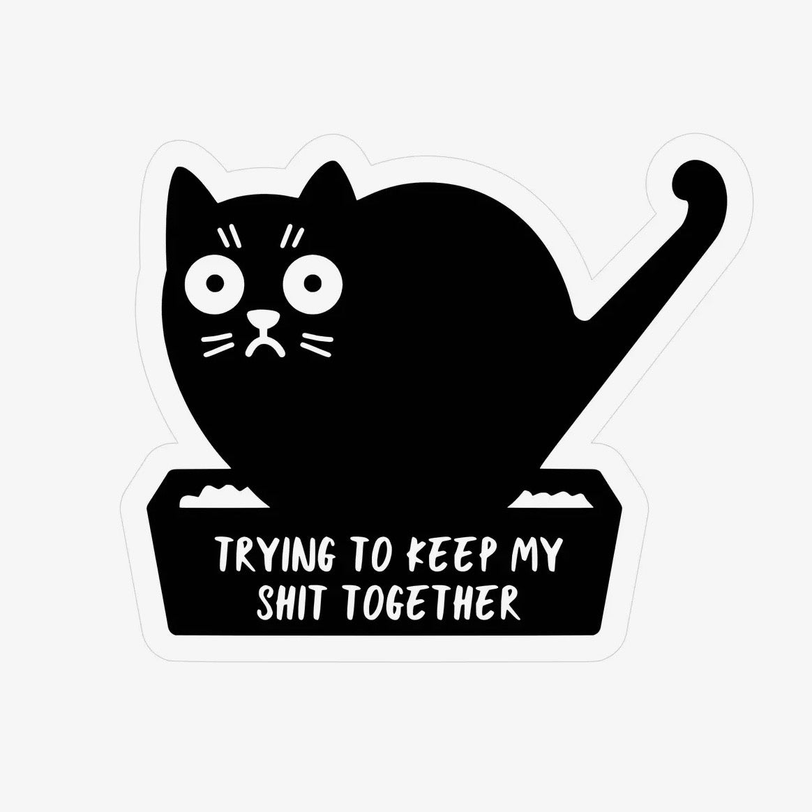 Vinyl Sticker - Trying to Keep My Sh!t Together
