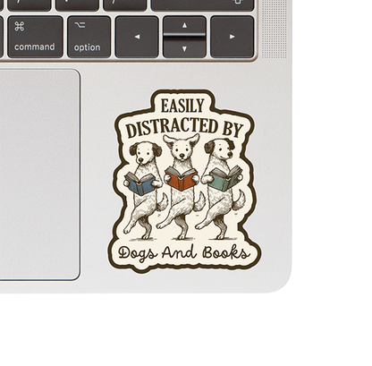 Vinyl Sticker - Easily Distracted by Dogs and Books