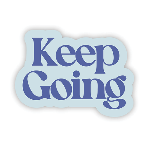 Vinyl Sticker - "Keep Going"