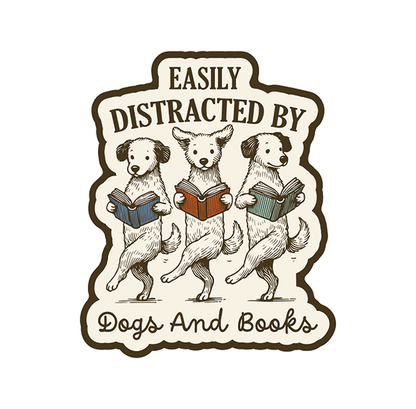 Vinyl Sticker - Easily Distracted by Dogs and Books