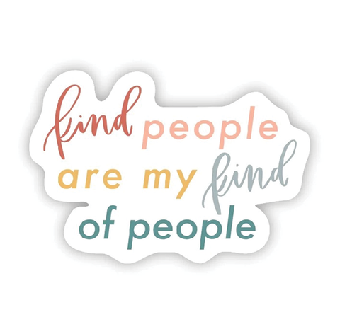 Vinyl Sticker - Kind People Are My Kind of People