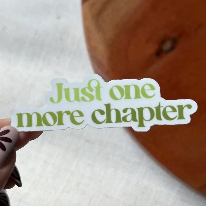Vinyl Sticker - Just One More Chapter