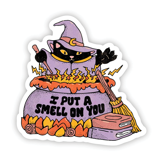 Vinyl Sticker - I Put a Smell On You