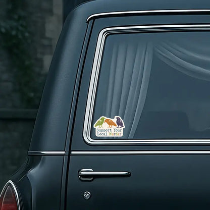 Vinyl Sticker - Support Your Local Murder