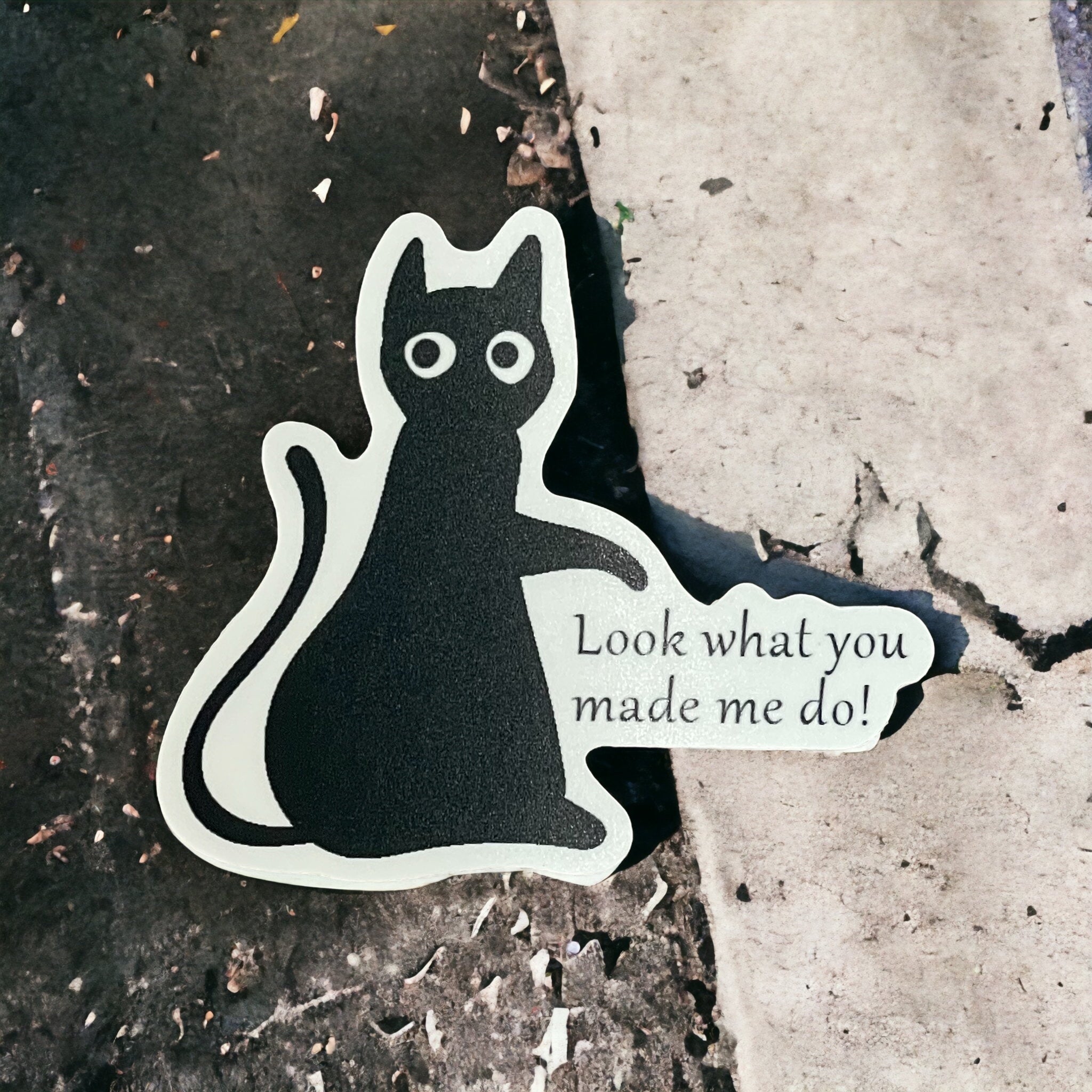Vinyl Sticker - Look What You Made Me Do