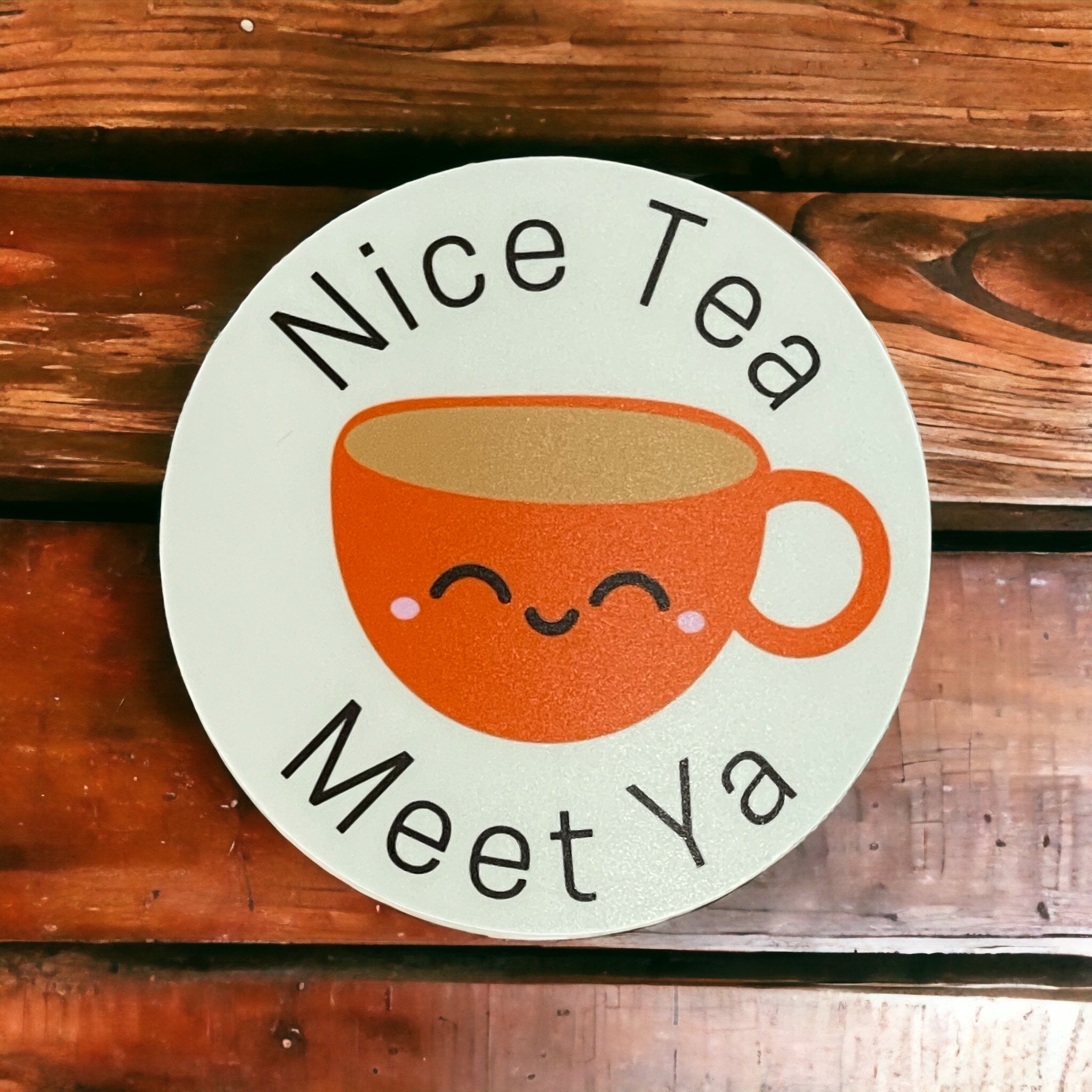 Vinyl Sticker - Nice Tea Meet Ya