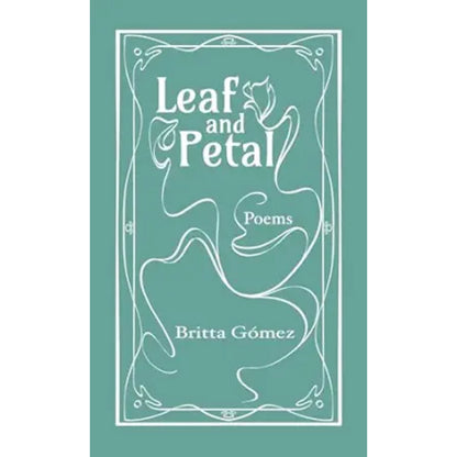 Leaf and Petal: Poems