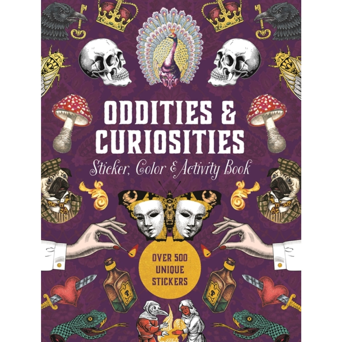 Oddities &amp; Curiosities Sticker, Color &amp; Activity Book