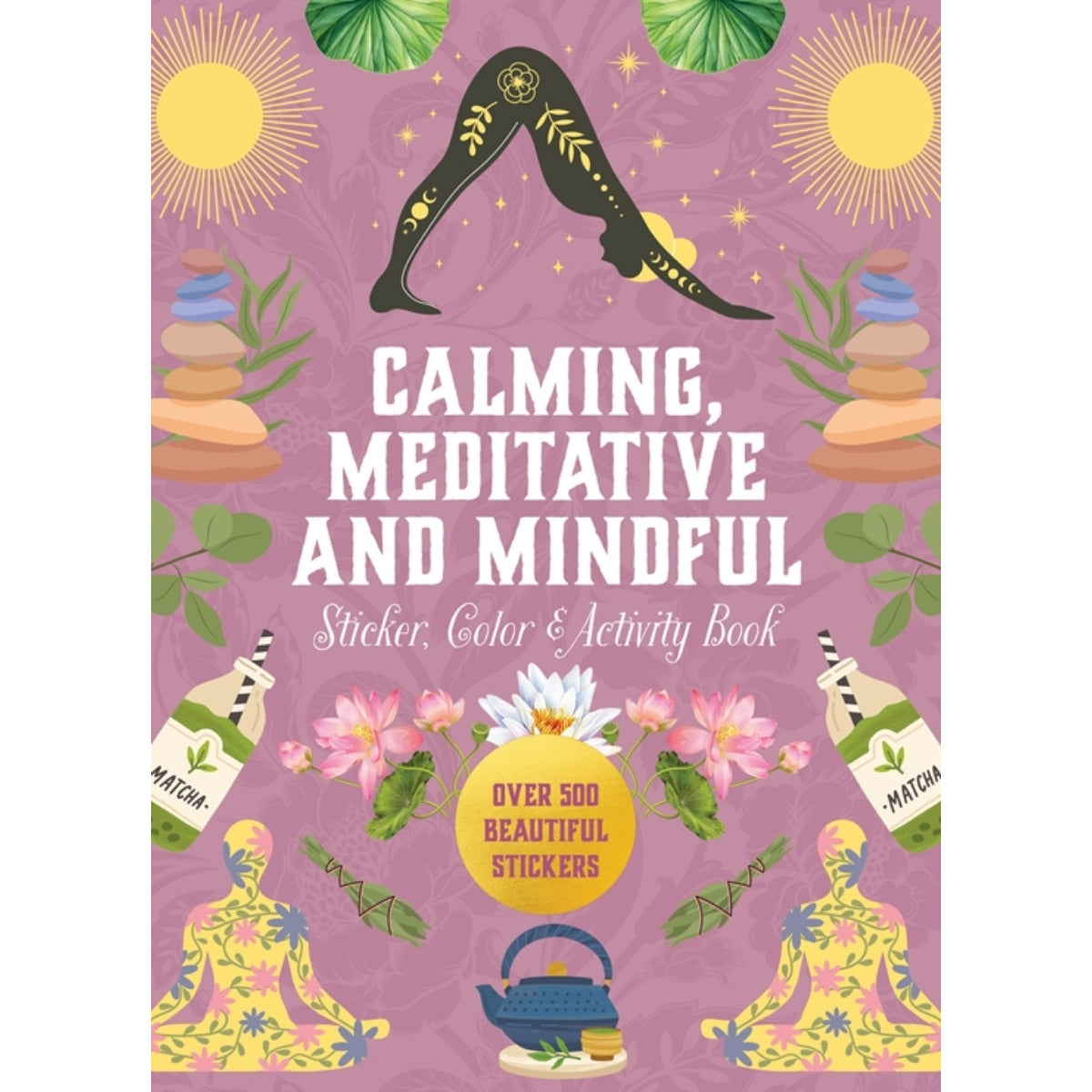 Calming, Medatative &amp; Mindful Coloring Sticker &amp; Activity Book