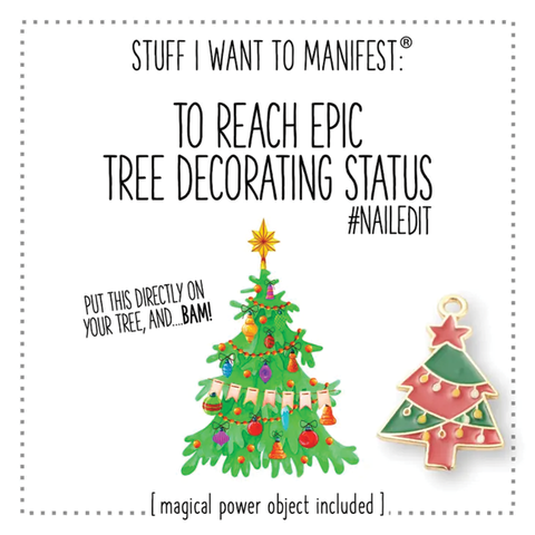 Stuff I Want To Manifest - Epic Tree Decorating Status