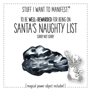 Stuff I Want To Manifest - Well-Rewarded for Being on Santa's Naughty List