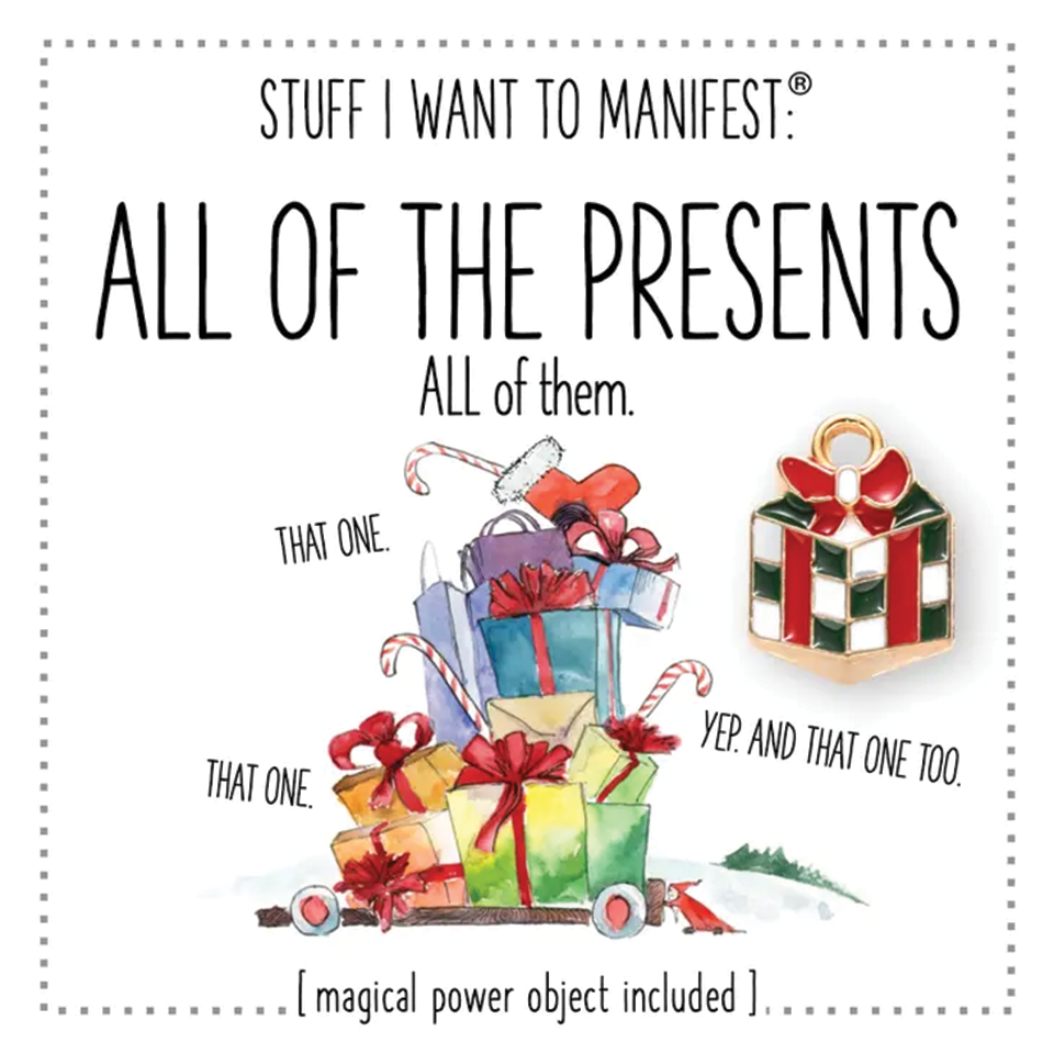Stuff I Want To Manifest - All of the Presents
