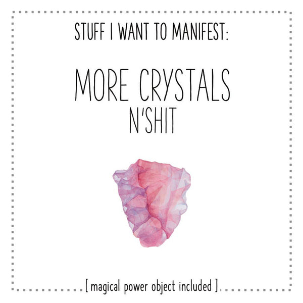 Stuff I Want To Manifest - More Crystals n'Shit