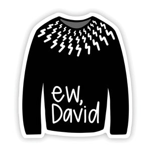 Vinyl Sticker - Ew, David