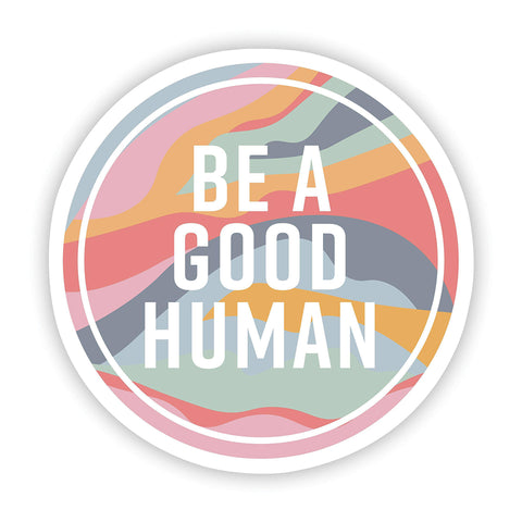 Vinyl Sticker - Be a Good Human