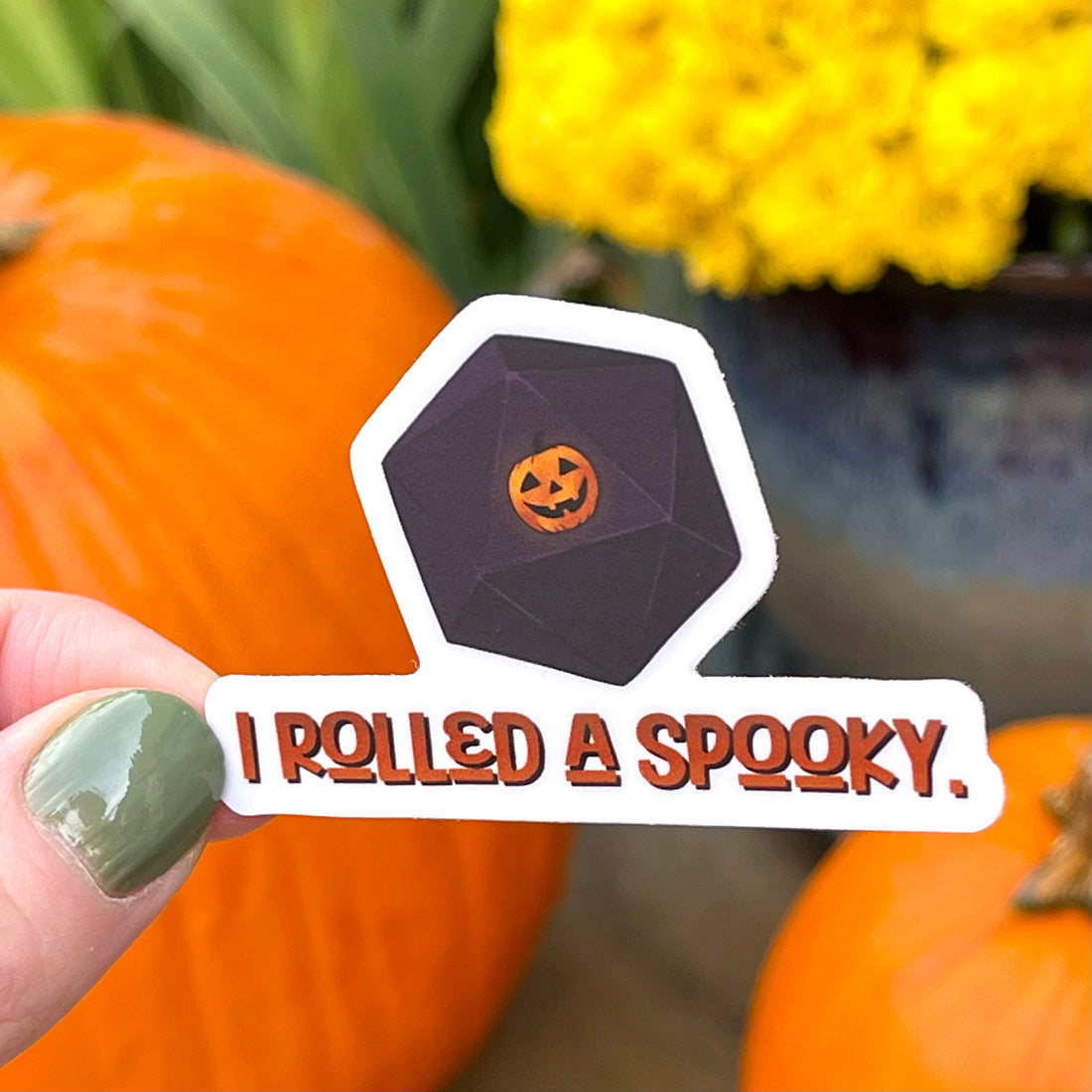 Vinyl Sticker - I Rolled a Spooky