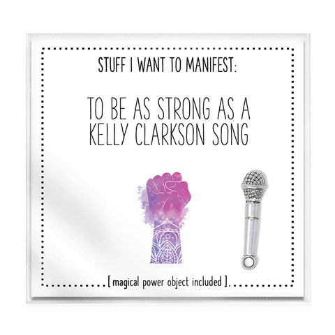 Stuff I Want To Manifest - Strong As a Kelly Clarkson Song