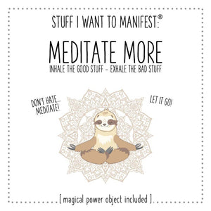 Stuff I Want To Manifest - To Meditate More