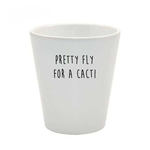Planter - Pretty Fly For a Cacti
