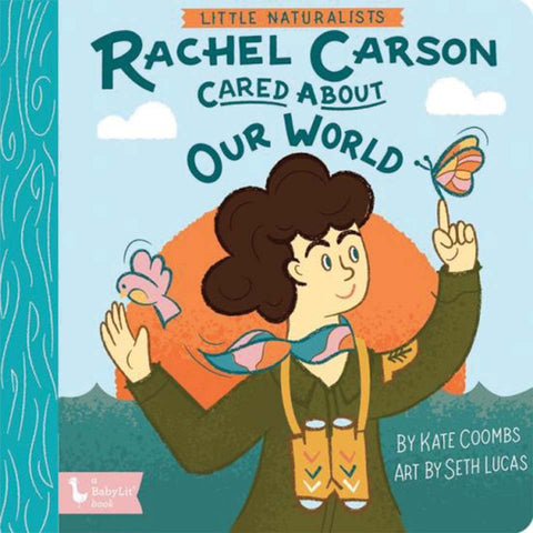 Little Naturalists: Rachel Carson Cared About Our World
