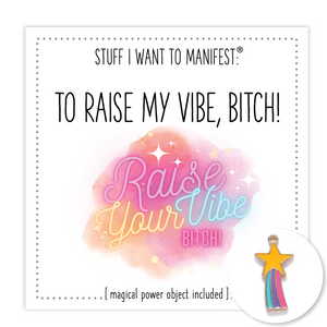 Stuff I Want To Manifest - To Raise My Vibe, B*tch!