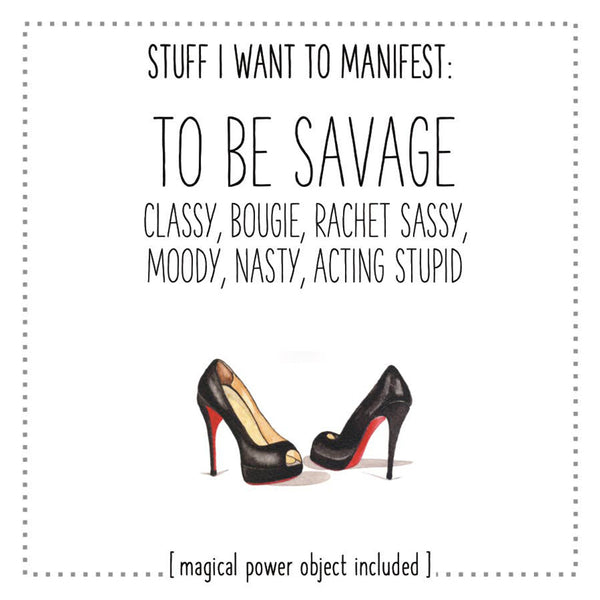 Stuff I Want To Manifest - To Be Savage, Classy, Bougie...
