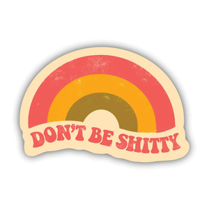 Vinyl Sticker - Don't Be Sh*tty
